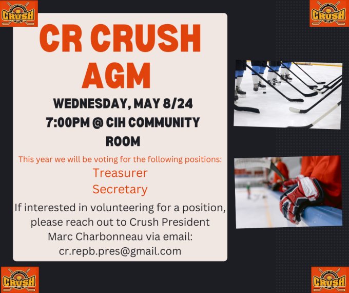 CR Crush AGM When: Wednesday, May 8/24 Where: 7:00pm @ CIH Community Room